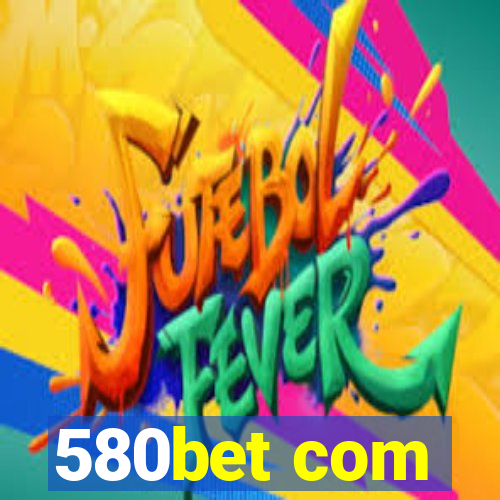 580bet com